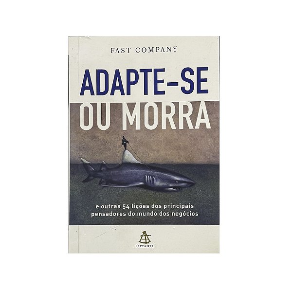 Adapte-se Ou Morra - Fast Company