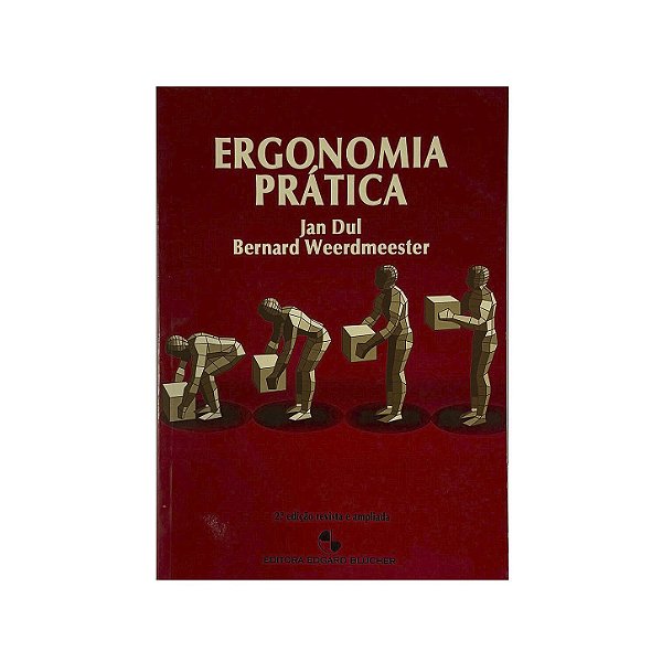 Ergonomia Prática - Jan Dul/Bernard Weerdmeester