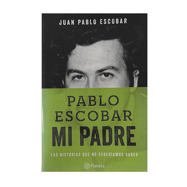 Pablo Escobar: Mi Padre - Juan Pablo Escobar