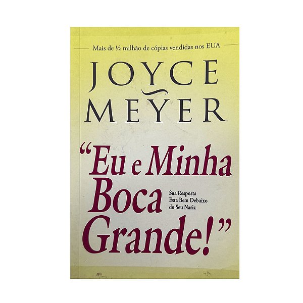 Eu E Minha Boca Grande! - Joyce Meyer