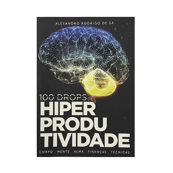 100 Drops De Hiper Produtividade - Alexandro Rodrigo De Sá