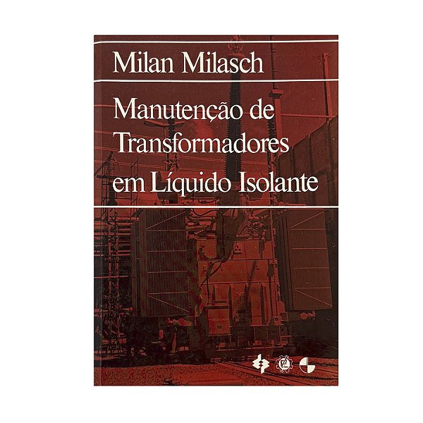 Manutenção De Transformadores Em Líquido Isolante - Milan Milasch