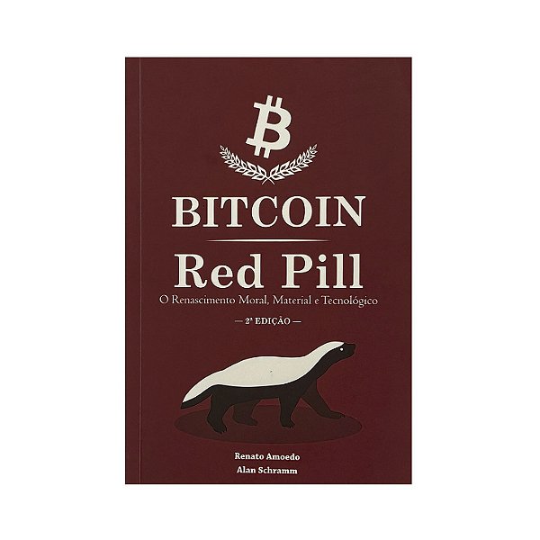 Bitcoin Red Pill - Renato Amoedo/Alan Schramm