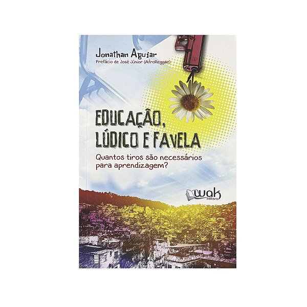 Educação, Lúdico E Favela - Jonathan Aguiar