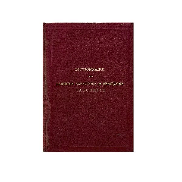 Dictionnaire Des Langues Espagnole & Française - Louis Tolhausen