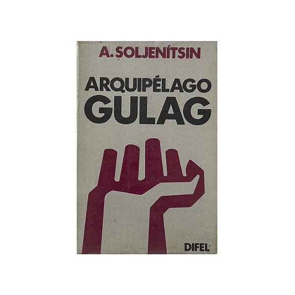 Arquipélago Gulag - A. Soljenítsin