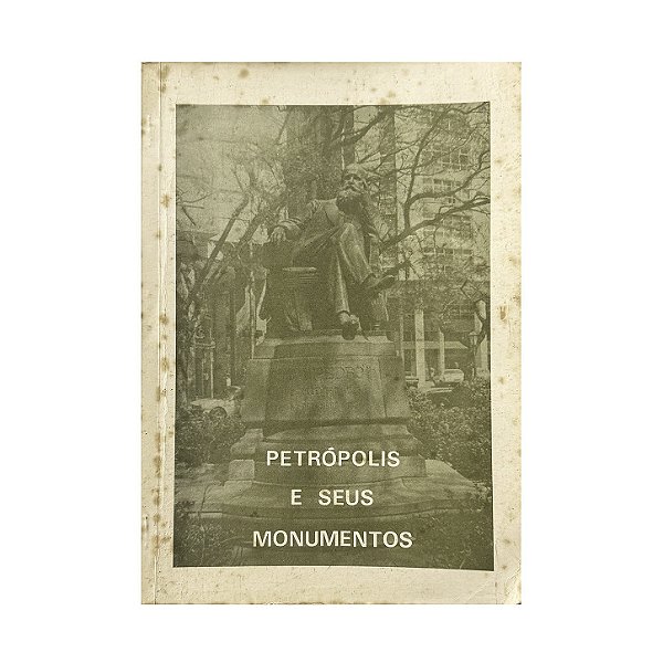 Petrópolis E Seus Monumentos