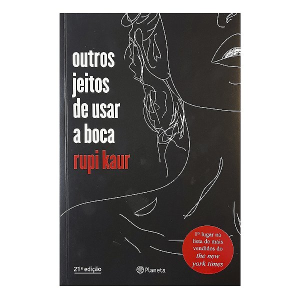 Outros Jeitos De Usar A Boca - Rupi Kaur