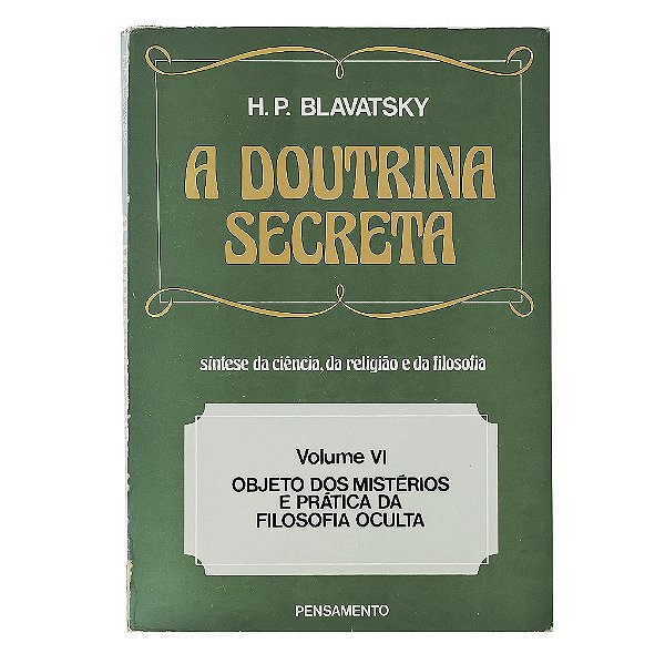 A Doutrina Secreta - Volume 6 - H. P. Blavatsky