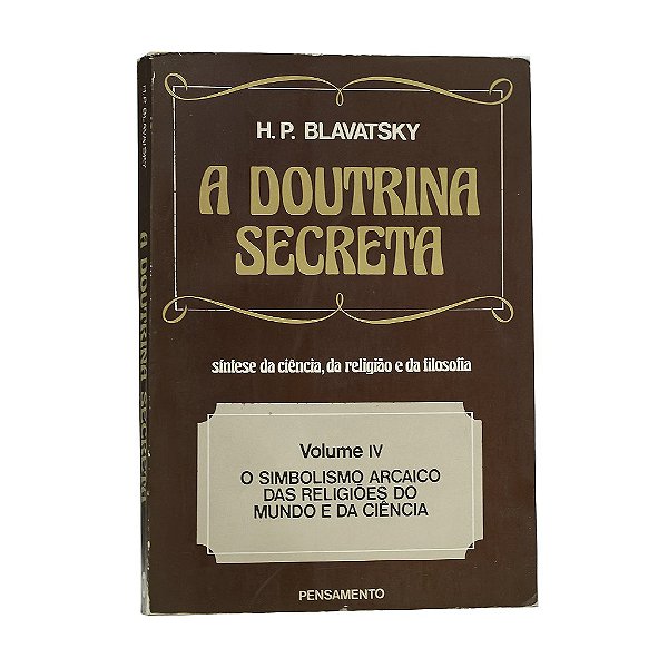 A Doutrina Secreta - Volume 4 - H. P. Blavatsky