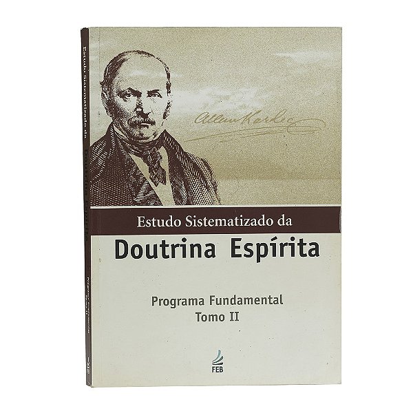 Estudo Sistematizado Da Doutrina Espírita - Programa Fundamental Tomo II