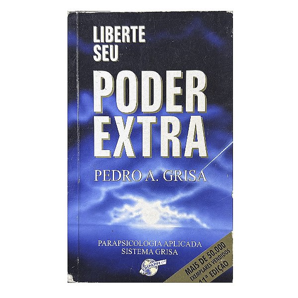 Liberte Seu Poder Extra - Pedro A. Grisa