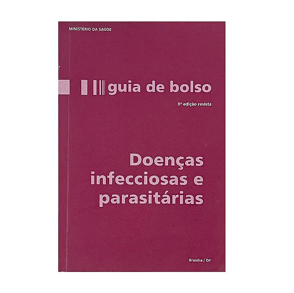 Doenças Infecciosas E Parasitárias: Guia De Bolso