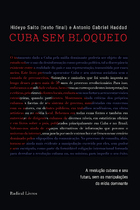 CUBA SEM BLOQUEIO - A REVOLUÇÃO CUBANA E SEU FUTURO, SEM AS MANIPULAÇÕES DA MÍDIA DOMINANTE