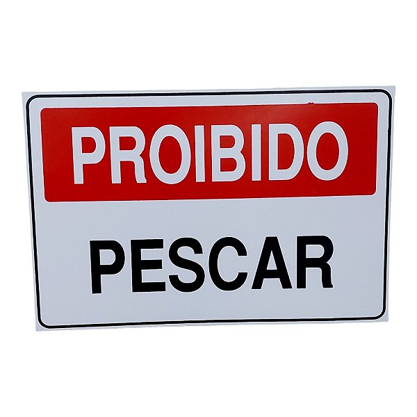 Placa DE Sinalização PROIBIDO PESCAR 20 X 30 CM