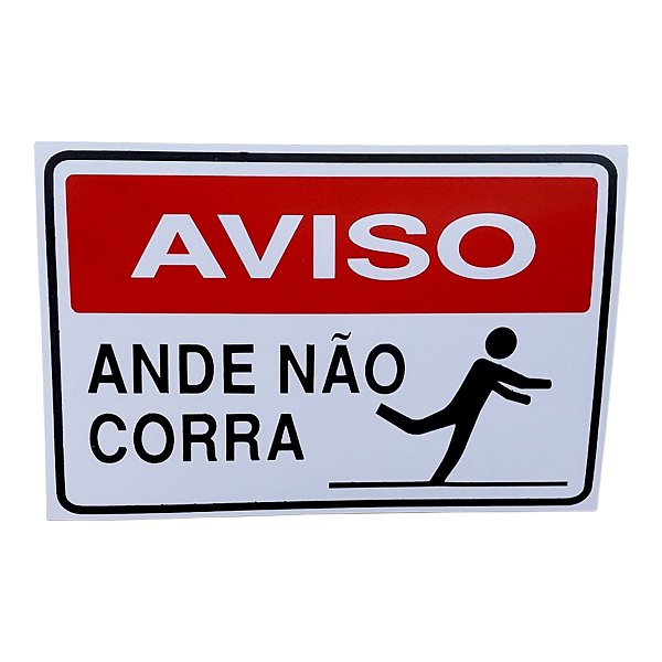 Placa DE Sinalização ANDE NÃO CORRA 20 X 30 CM