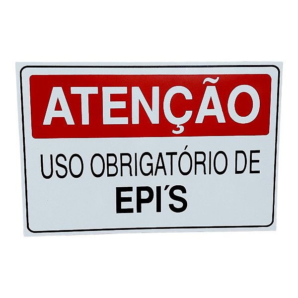 Placa DE Sinalização ATENCAO USO OBRIGATORIO DE EPI`S 20X30