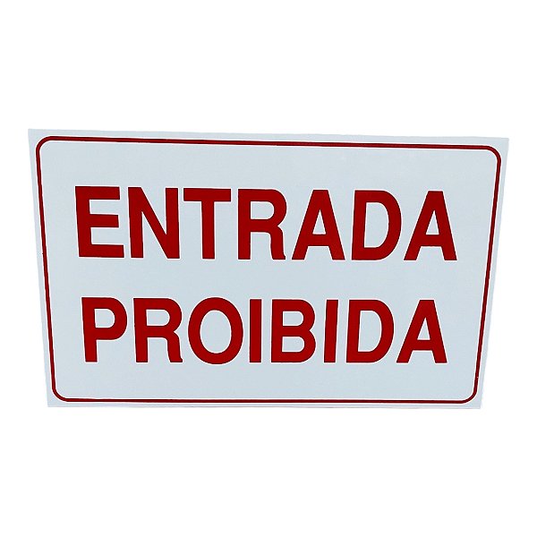 Placa de Sinalização entrada proibida 15x25 letra vermelha