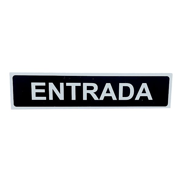 Placa de Sinalização 30x7 ENTRADA fundo preto letra branca