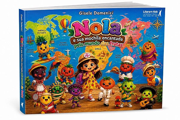 Nola e sua mochila encantada pelo mundo das frutas - Gisele Domenici
