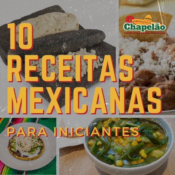 10 Receitas Mexicanas para Iniciantes