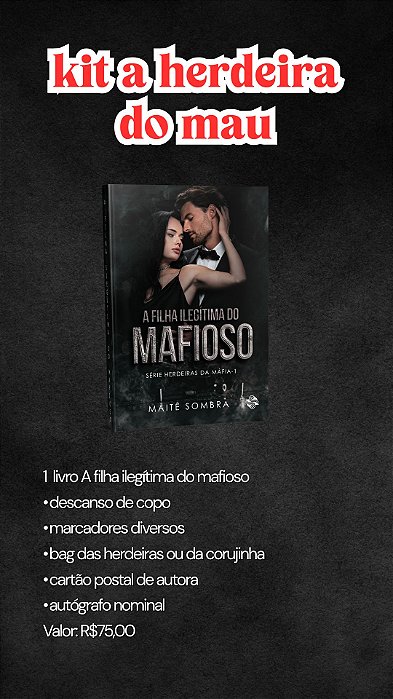 KIT A HERDEIRA DO MAU - A FILHA ILEGÍTIMA DO MAFIOSO - FRETE INCLUSO (DESCONTO NO PIX: R$75,00)