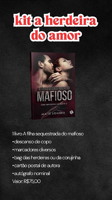 KIT HERDEIRA DO AMOR - A FILHA SEQUESTRADA DO MAFIOSO - FRETE INCLUSO  (DESCONTO NO PIX: R$70,00)