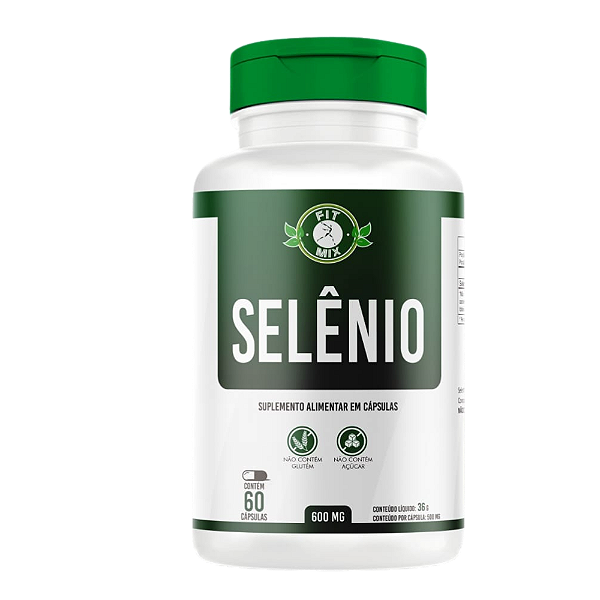 🟢💊 Selênio 600mg 60 cápsulas – Fit Mix ✨🛡️