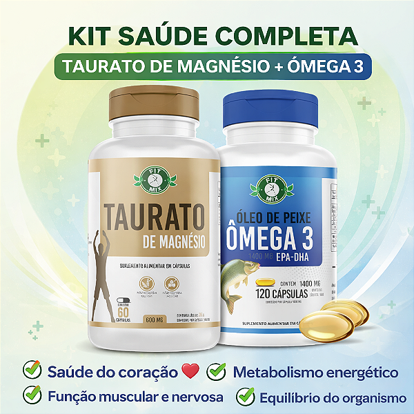 ✨💚💊 Kit com 01 unidade Taurato de Magnésio 600mg (60 cápsulas) + 01 unidade Ômega 3 1400mg (120 cápsulas) – Fit Mix 🐟❤️