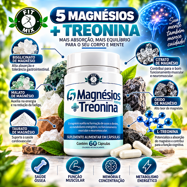💙 5 MAGNÉSIOS + TREONINA 700MG – FIT MIX | 60 CÁPSULAS