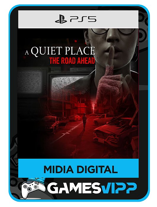 A Quiet Place: The Road Ahead - PS5 Midia digital