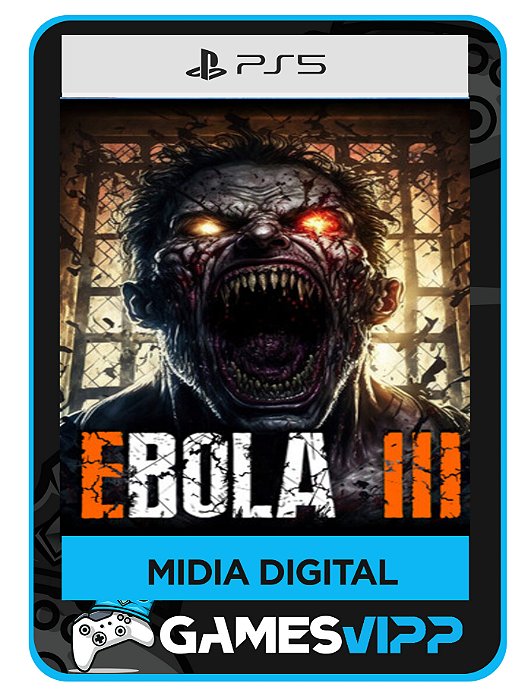EBOLA III-Ps5 Midia digital