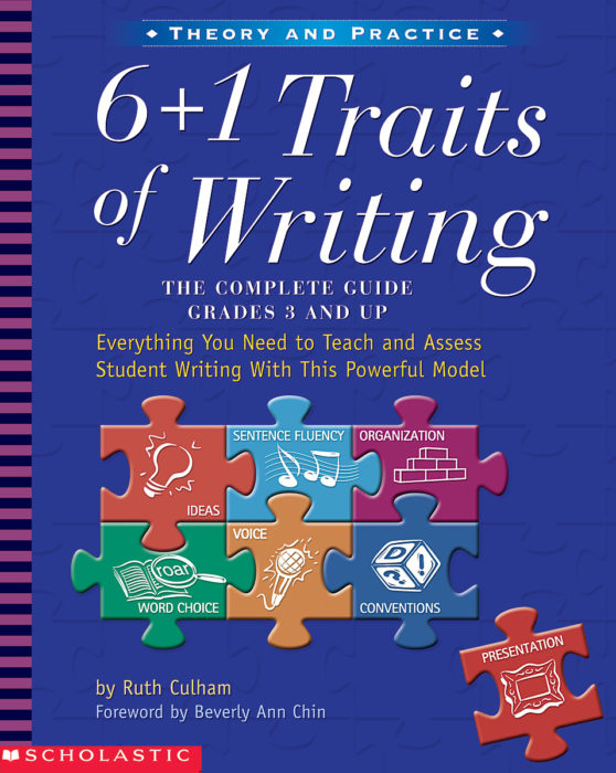 6 plus 1 traits of writing the complete guide grades 3 and up