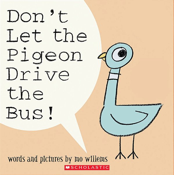 don't let the pigeon drive the bus