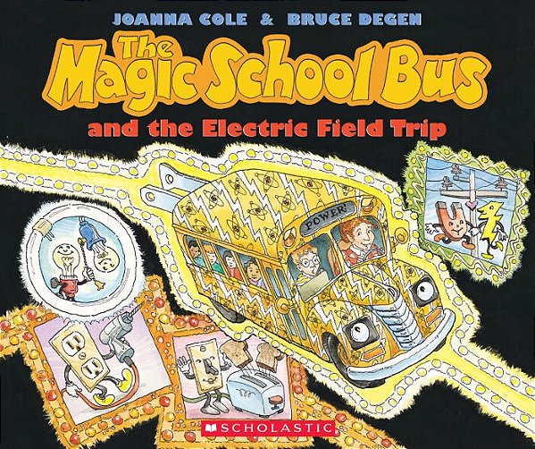 The Magic School Bus and the electric field trip