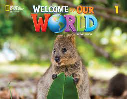 Welcome to Our World 1 – Student Book