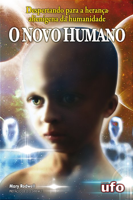 Livro O Novo Humano - O Despertar Para a Herança Alienígena da Humanidade