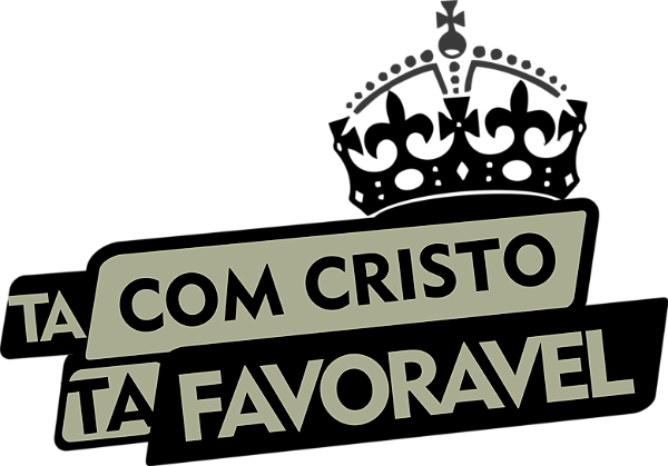 Ta Com Cristo Ta Favoravel -  DTF