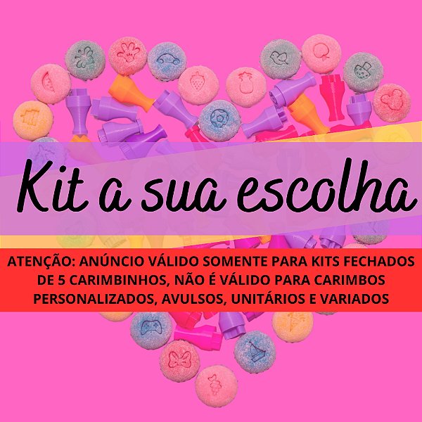 1 Kit de carimbinhos com  5 unidades(Exceto Variados  ou  Personalizado )