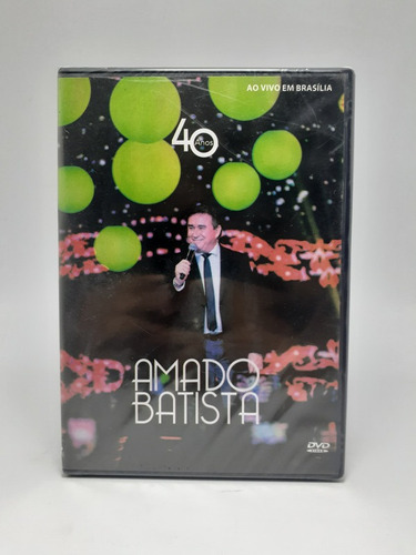 Dvd Amado Batista - 40 Anos Ao Vivo Em Brasília