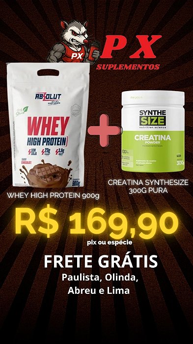 Whey High Protein  900g + creatina Synthesize 300g