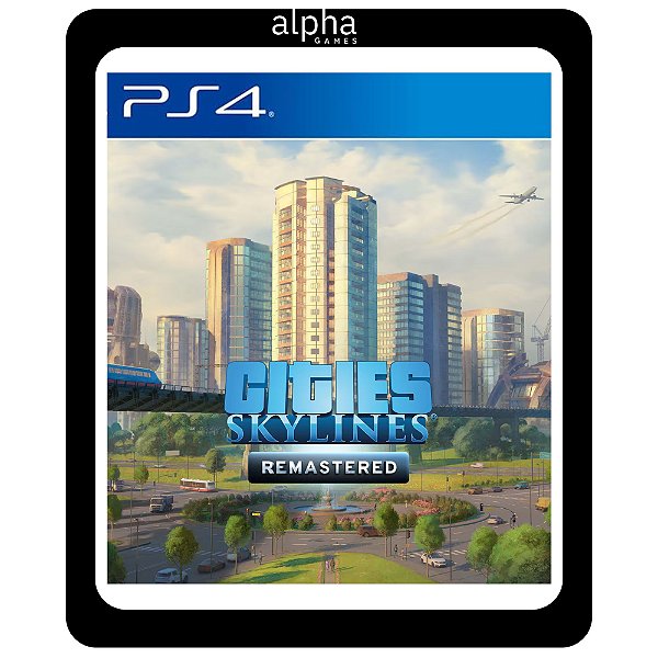 Cities: Skylines - Remastered Ps4 Mídia Digital