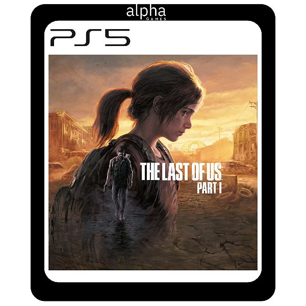 The Last of Us Parte I - PS5 - Mídia Digital