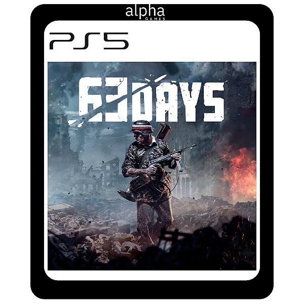 63 Days PS5 Mídia Digital