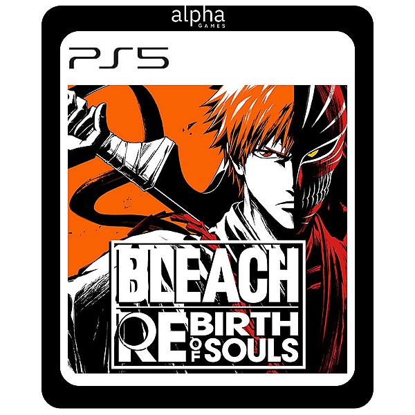 BLEACH Renascimento das Almas Ps5 Mídia Digital