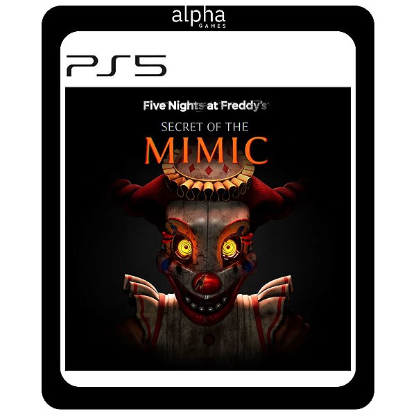Five Nights at Freddy's: Secret of the Mimic PS5 Mídia Digital