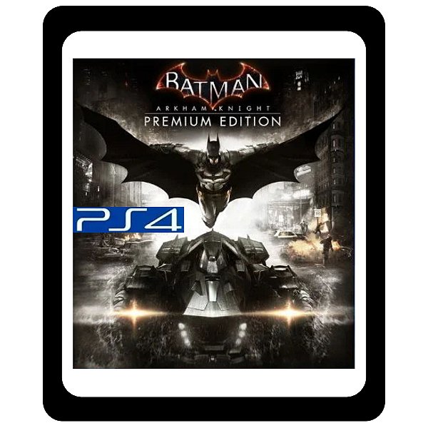 Batman Arkham Knight Premium Ps4 Mídia Digital