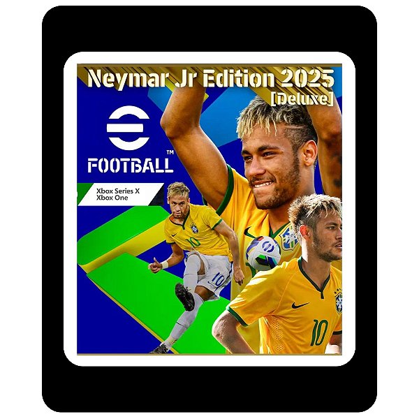 eFootball Neymar Jr Edition 2025 Deluxe Xbox One Xbox Series X|S Mídia Digital