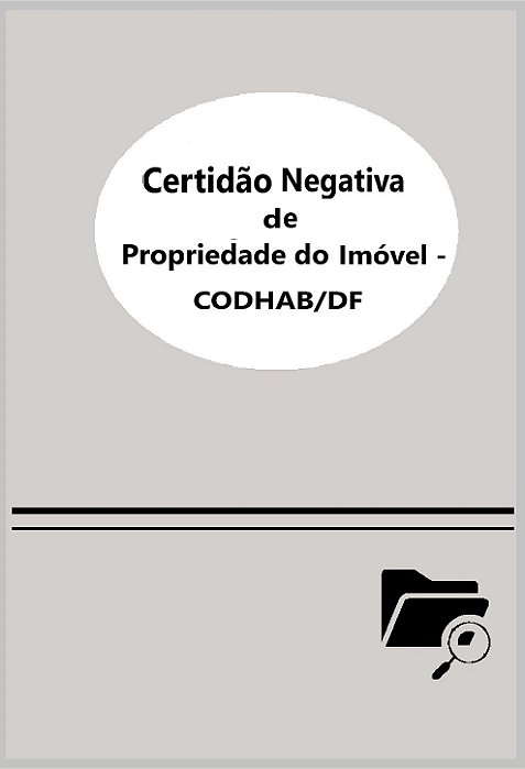 Certidão negativa de propriedade de imóvel CODHAB/DF