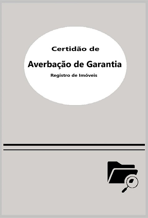 Certidão de Averbação de Garantia - Registro de Imóveis